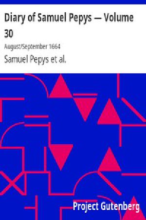 [Gutenberg 4150] • Diary of Samuel Pepys — Volume 30: August/September 1664